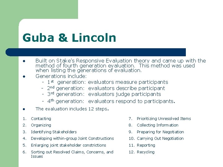 Guba & Lincoln l l l Built on Stake’s Responsive Evaluation theory and came