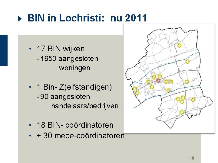 BIN in Lochristi: nu 2011 • 17 BIN wijken - 1950 aangesloten woningen •