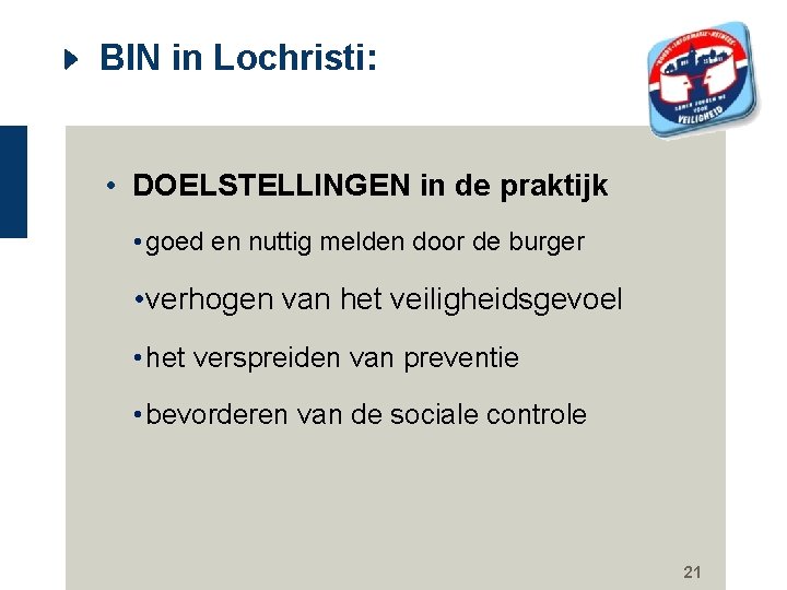 BIN in Lochristi: • DOELSTELLINGEN in de praktijk • goed en nuttig melden door