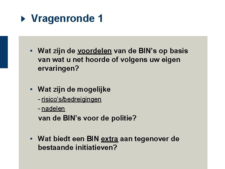 Vragenronde 1 • Wat zijn de voordelen van de BIN’s op basis van wat