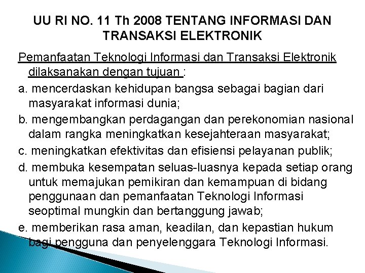 UU RI NO. 11 Th 2008 TENTANG INFORMASI DAN TRANSAKSI ELEKTRONIK Pemanfaatan Teknologi Informasi