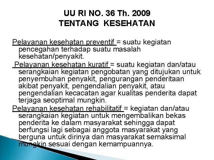 UU RI NO. 36 Th. 2009 TENTANG KESEHATAN Pelayanan kesehatan preventif = suatu kegiatan