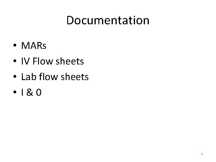 Documentation • • MARs IV Flow sheets Lab flow sheets I&0 9 