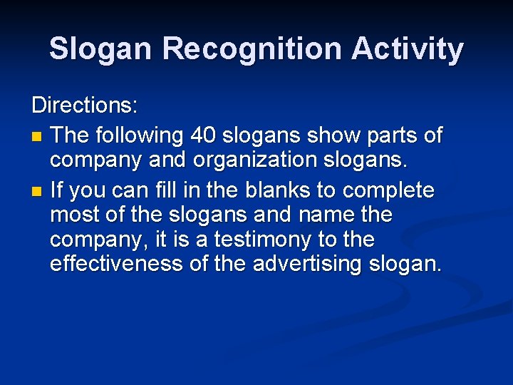 Slogan Recognition Activity Directions: n The following 40 slogans show parts of company and
