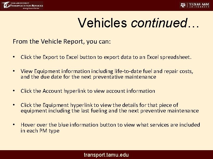 Vehicles continued… From the Vehicle Report, you can: • Click the Export to Excel