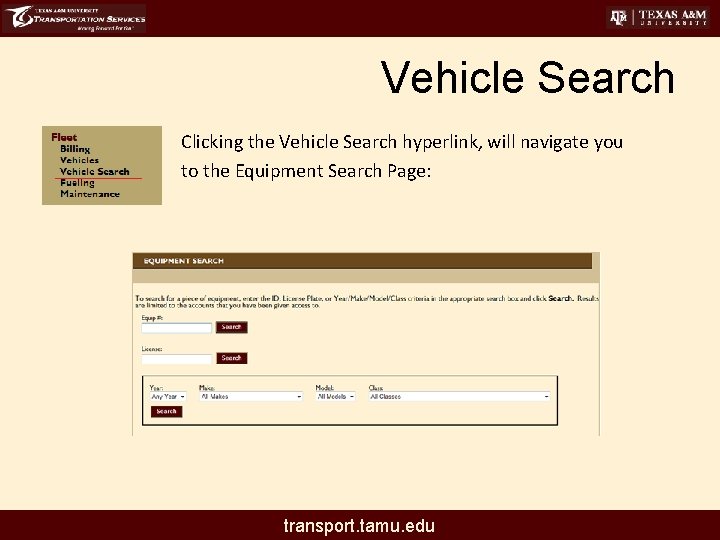 Vehicle Search Clicking the Vehicle Search hyperlink, will navigate you to the Equipment Search