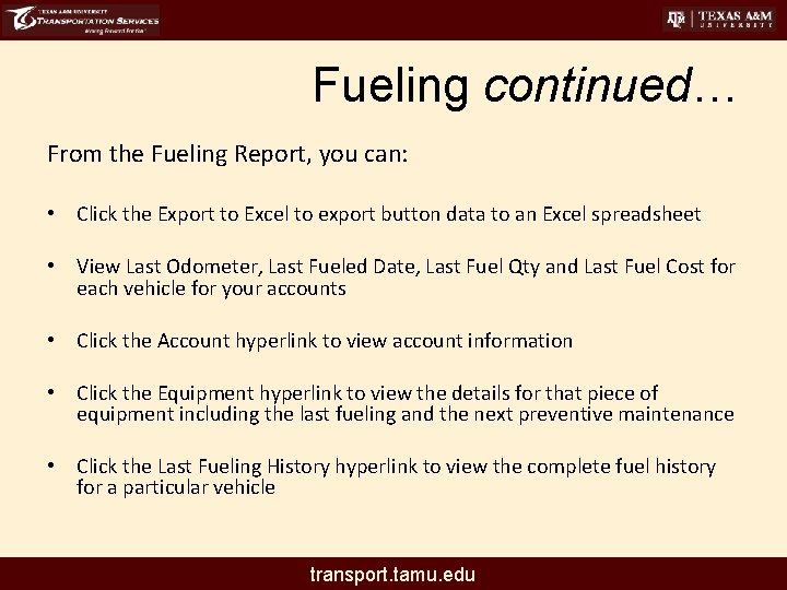 Fueling continued… From the Fueling Report, you can: • Click the Export to Excel