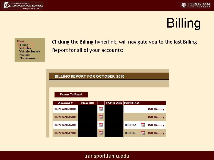 Billing Clicking the Billing hyperlink, will navigate you to the last Billing Report for