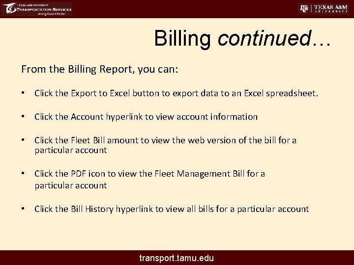 Billing continued… From the Billing Report, you can: • Click the Export to Excel