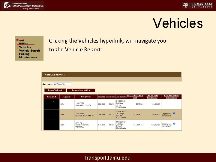 Vehicles Clicking the Vehicles hyperlink, will navigate you to the Vehicle Report: transport. tamu.