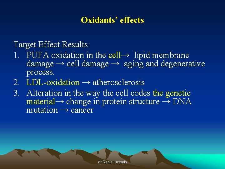 Oxidants’ effects Target Effect Results: 1. PUFA oxidation in the cell→ lipid membrane damage