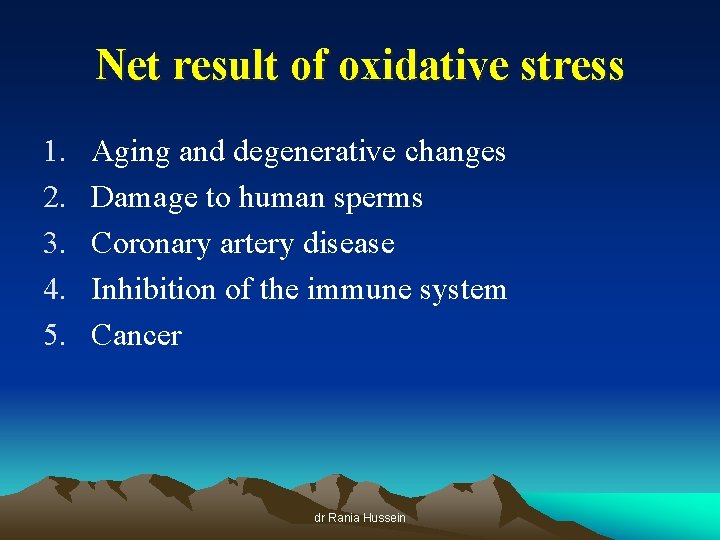 Net result of oxidative stress 1. 2. 3. 4. 5. Aging and degenerative changes