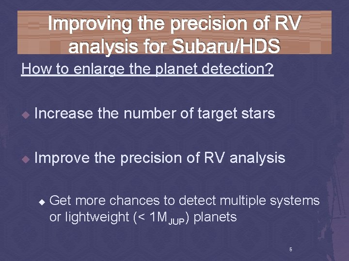 Improving the precision of RV analysis for Subaru/HDS How to enlarge the planet detection?