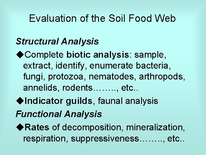 Evaluation of the Soil Food Web Structural Analysis u. Complete biotic analysis: sample, extract,