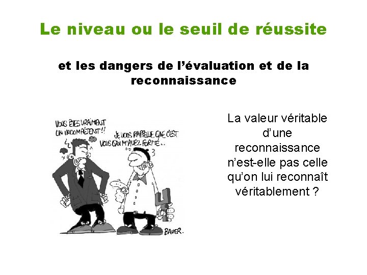 Le niveau ou le seuil de réussite et les dangers de l’évaluation et de