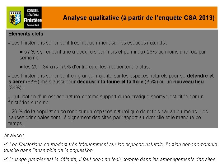 Analyse qualitative (à partir de l’enquête CSA 2013) Eléments clefs - Les finistériens se