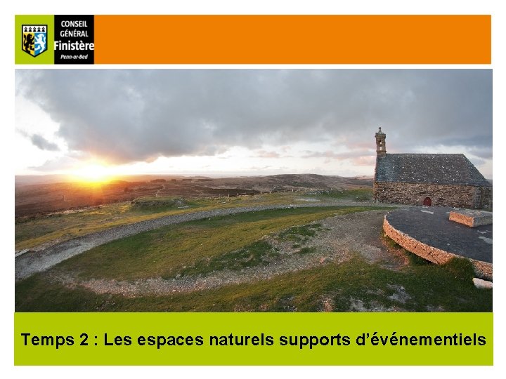 Temps 2 : Les espaces naturels supports d’événementiels 16 