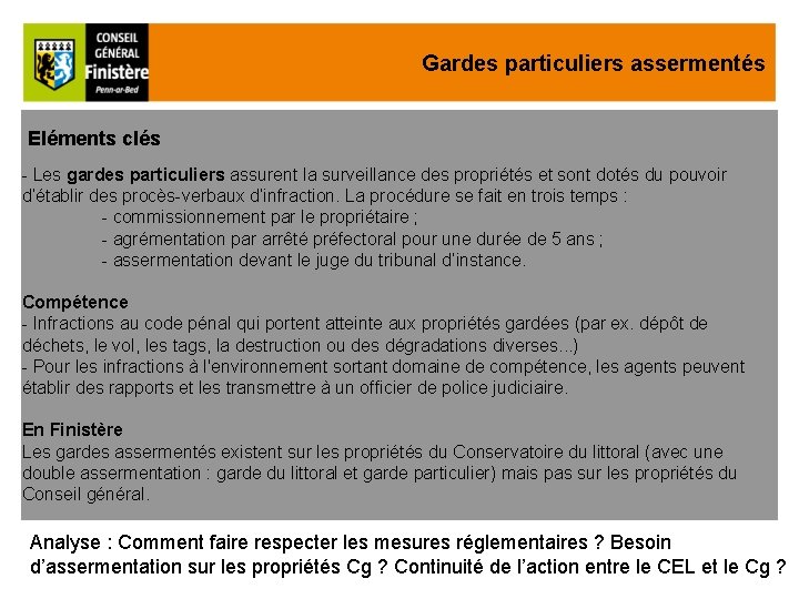 Gardes particuliers assermentés Eléments clés - Les gardes particuliers assurent la surveillance des propriétés