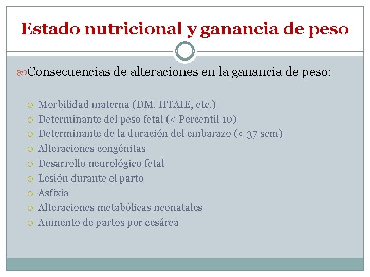 Estado nutricional y ganancia de peso Consecuencias de alteraciones en la ganancia de peso:
