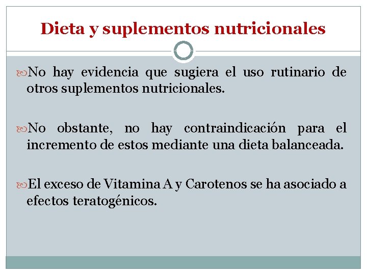 Dieta y suplementos nutricionales No hay evidencia que sugiera el uso rutinario de otros