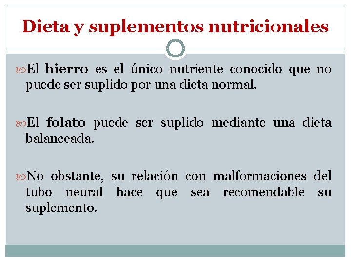 Dieta y suplementos nutricionales El hierro es el único nutriente conocido que no puede