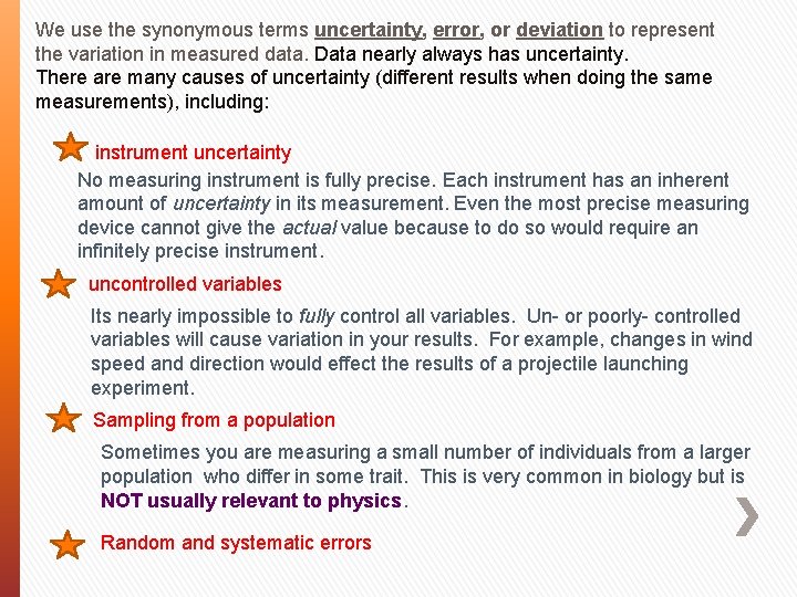 We use the synonymous terms uncertainty, error, or deviation to represent the variation in