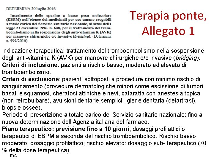Terapia ponte, Allegato 1 Indicazione terapeutica: trattamento del tromboembolismo nella sospensione degli anti-vitamina K