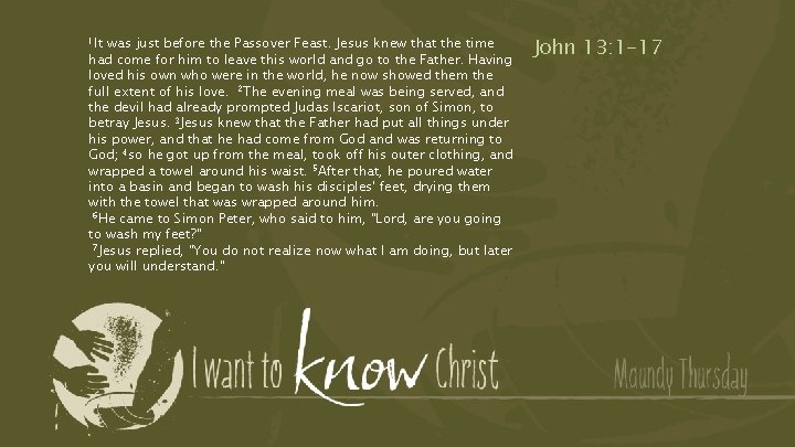 1 It was just before the Passover Feast. Jesus knew that the time had