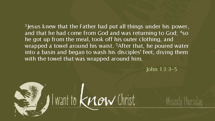 3 Jesus knew that the Father had put all things under his power, and