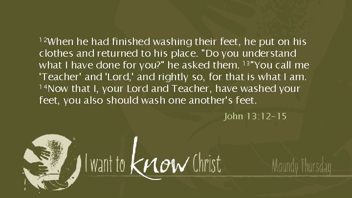 12 When he had finished washing their feet, he put on his clothes and