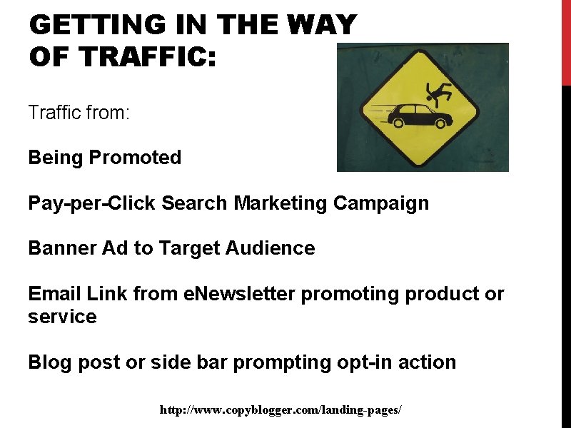 GETTING IN THE WAY OF TRAFFIC: Traffic from: Being Promoted Pay-per-Click Search Marketing Campaign