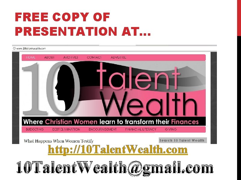 FREE COPY OF PRESENTATION AT… http: //10 Talent. Wealth. com 10 Talent. Wealth@gmail. com