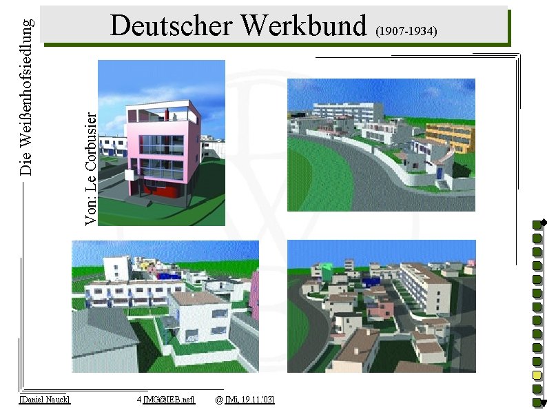 Von: Le Corbusier Die Weißenhofsiedlung [Daniel Nauck] Deutscher Werkbund (1907 -1934) 4 [MG@IEB. net]