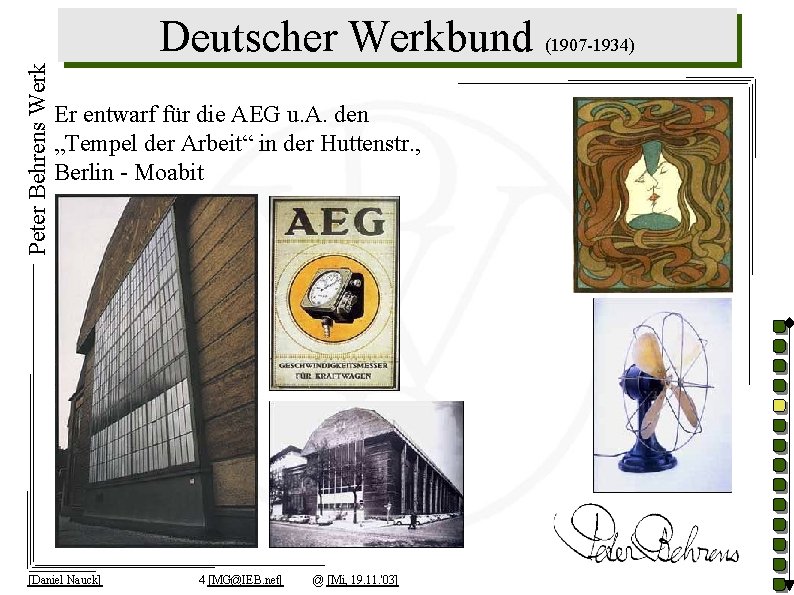 Peter Behrens Werk Deutscher Werkbund (1907 -1934) Er entwarf für die AEG u. A.