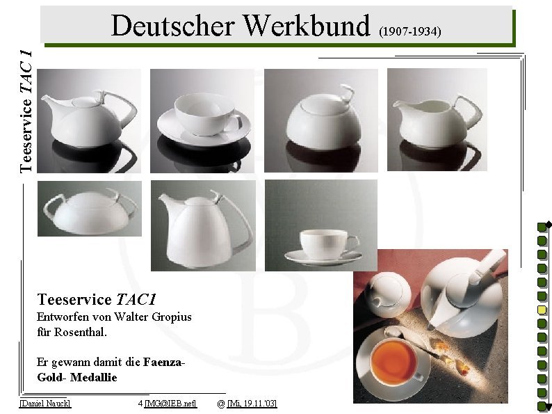Teeservice TAC 1 Deutscher Werkbund (1907 -1934) Teeservice TAC 1 Entworfen von Walter Gropius