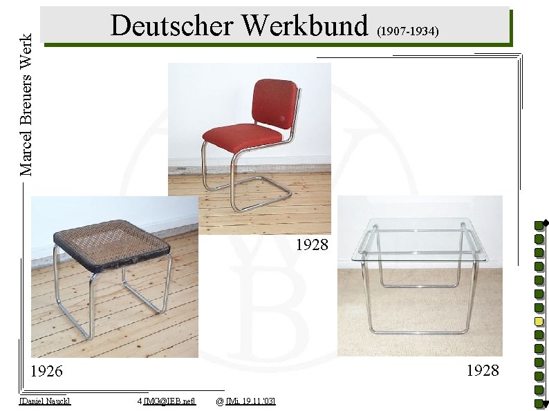 Marcel Breuers Werk Deutscher Werkbund (1907 -1934) 1928 1926 [Daniel Nauck] 4 [MG@IEB. net]