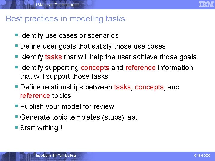 IBM User Technologies Best practices in modeling tasks § Identify use cases or scenarios