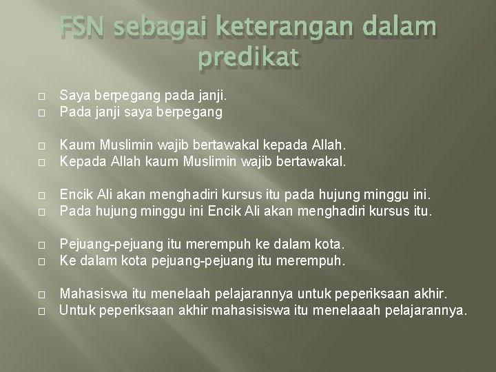 FSN sebagai keterangan dalam predikat � � � � � Saya berpegang pada janji.