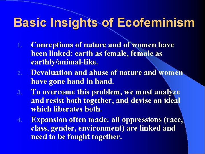 Basic Insights of Ecofeminism 1. 2. 3. 4. Conceptions of nature and of women