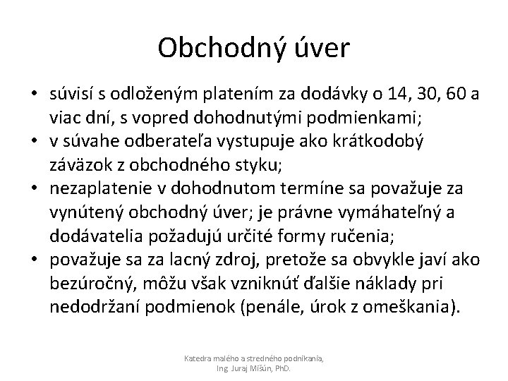 Obchodný úver • súvisí s odloženým platením za dodávky o 14, 30, 60 a