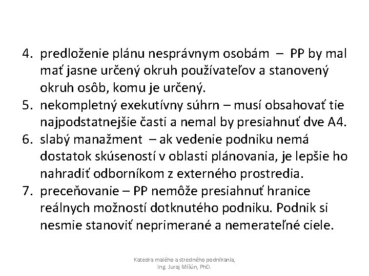 4. predloženie plánu nesprávnym osobám – PP by mal mať jasne určený okruh používateľov