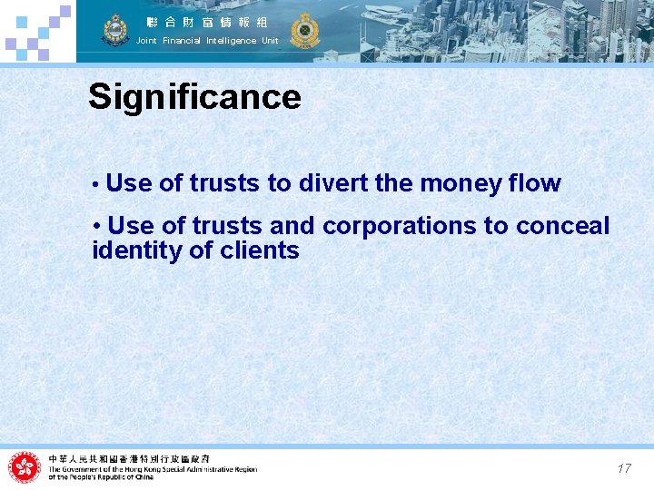 聯 合 財 富 情 報 組 Joint Financial Intelligence Unit Significance • Use