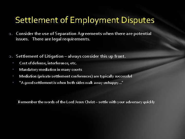 Settlement of Employment Disputes 1. Consider the use of Separation Agreements when there are