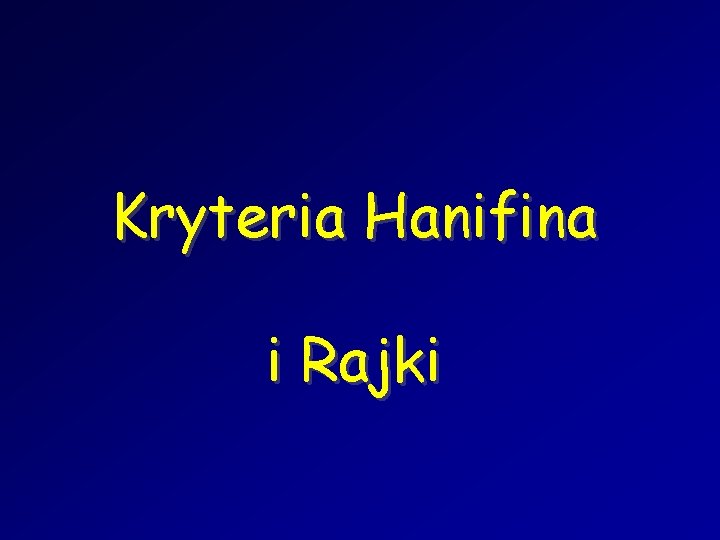 Kryteria Hanifina i Rajki 