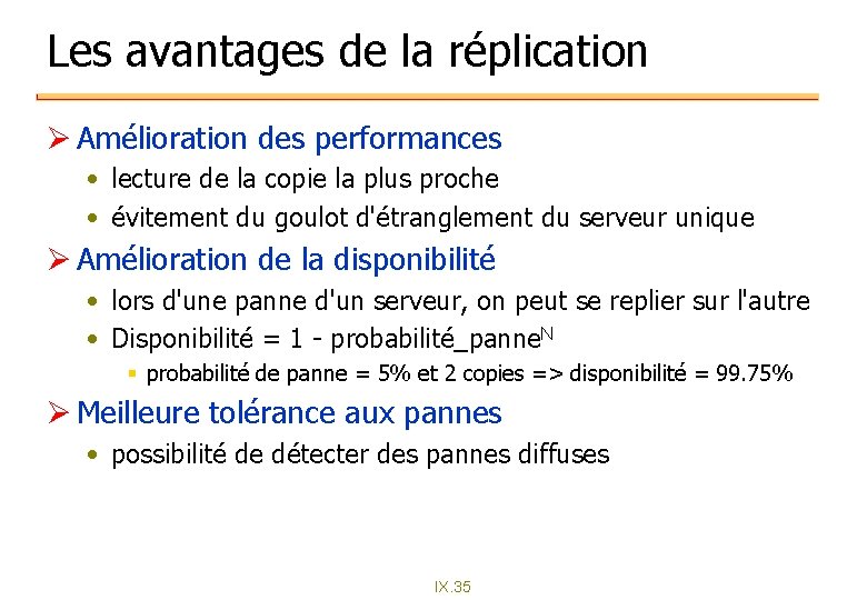 Les avantages de la réplication Ø Amélioration des performances • lecture de la copie Les avantages de la réplication Ø Amélioration des performances • lecture de la copie