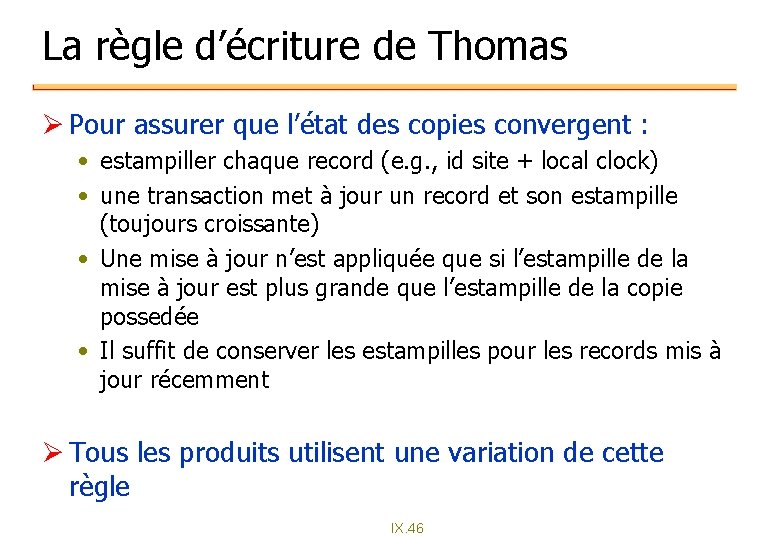 La règle d’écriture de Thomas Ø Pour assurer que l’état des copies convergent : La règle d’écriture de Thomas Ø Pour assurer que l’état des copies convergent :