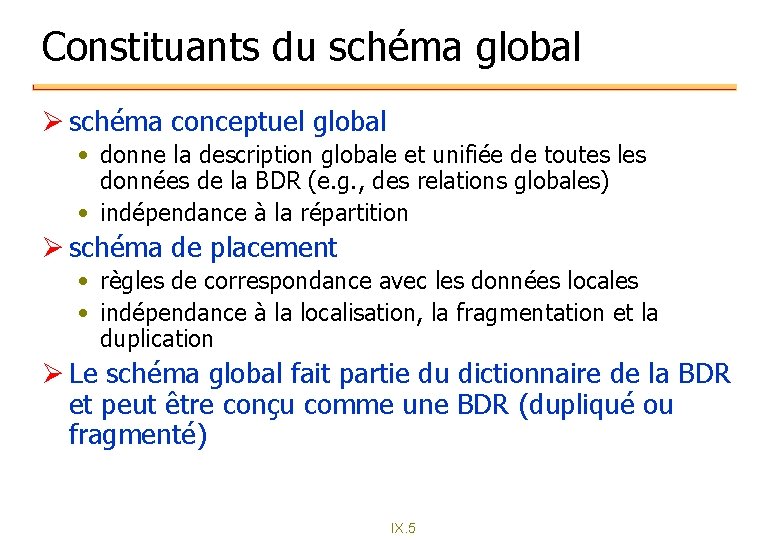 Constituants du schéma global Ø schéma conceptuel global • donne la description globale et Constituants du schéma global Ø schéma conceptuel global • donne la description globale et