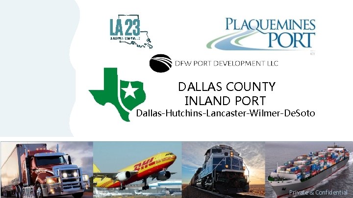 2 DALLAS COUNTY INLAND PORT Dallas-Hutchins-Lancaster-Wilmer-De. Soto The Energy, Commerce an d Distribution Gateway