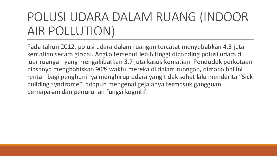 POLUSI UDARA DALAM RUANG (INDOOR AIR POLLUTION) Pada tahun 2012, polusi udara dalam ruangan