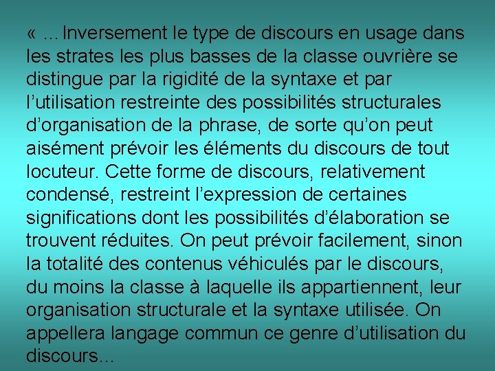  « …Inversement le type de discours en usage dans les strates les plus